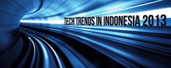 Tech Trends in Indonesia 2013 Tech Trends in Indonesia 2013