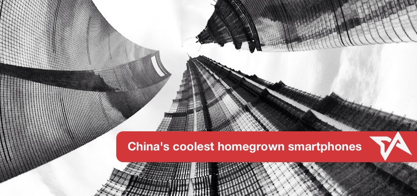 China's coolest homegrown smartphones