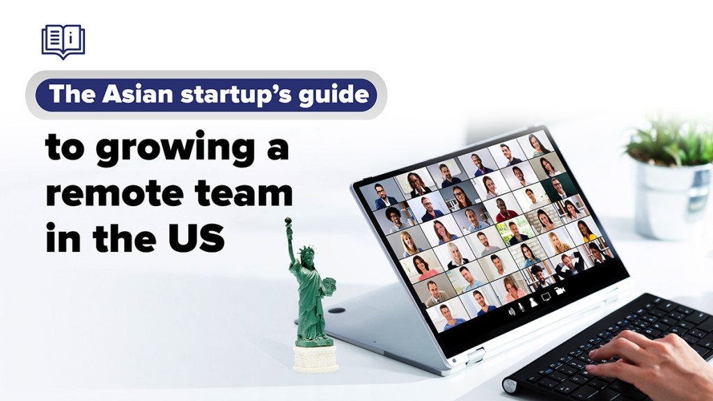 The Asian startup’s guide to growing a remote team in the US (Infographic)
