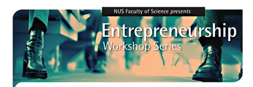 NUS Faculty of Science Entrepreneurship Workshop Series header NUS Faculty of Science Entrepreneurship Workshop Series header