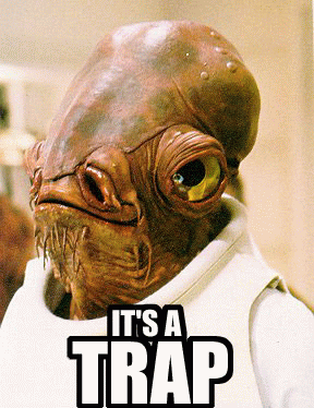 it's a trap