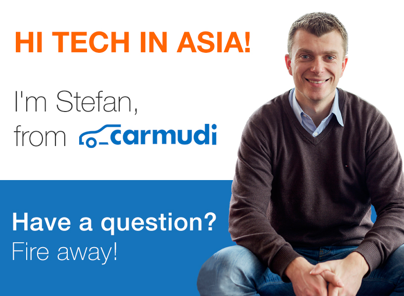 Hi TIA! My name is Stefan and I’m the co-founder of Carmudi. AMA!