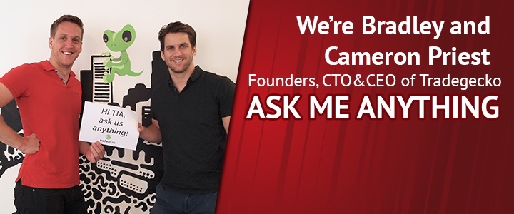 We’re Cameron and Bradley Priest, Founders, CEO and CTO of Tradegecko. Ask us Anything!