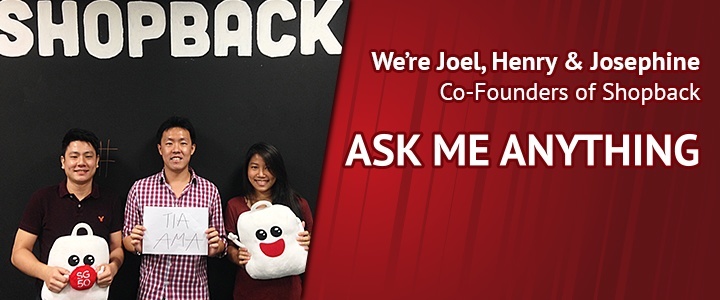 We are from ShopBack, and we’d love to give you some money. Ask us Anything!