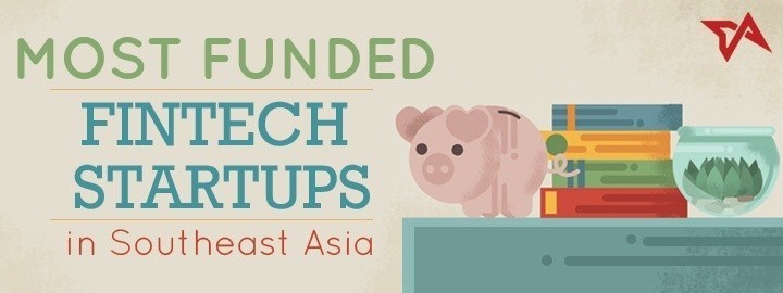 These are the 15 most funded fintech startups in Southeast Asia (INFOGRAPHIC) These are the 15 most funded fintech startups in Southeast Asia (INFOGRAPHIC)