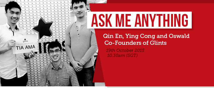 We gave up our scholarships to pursue our dream startup, Glints. Ask Us Anything!