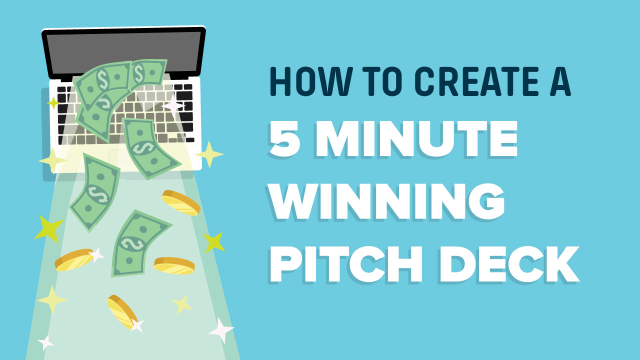 How to create a 5-minute winning pitch deck