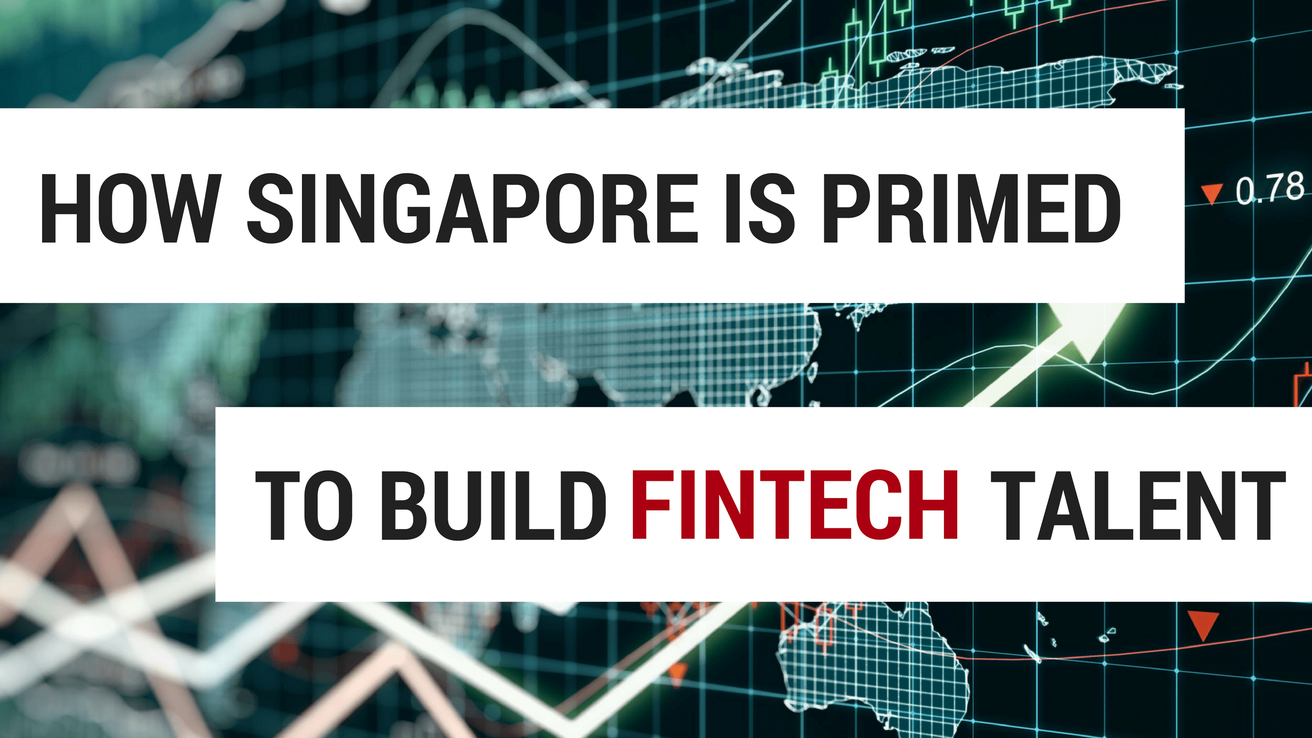 How Singapore is primed to build fintech talent