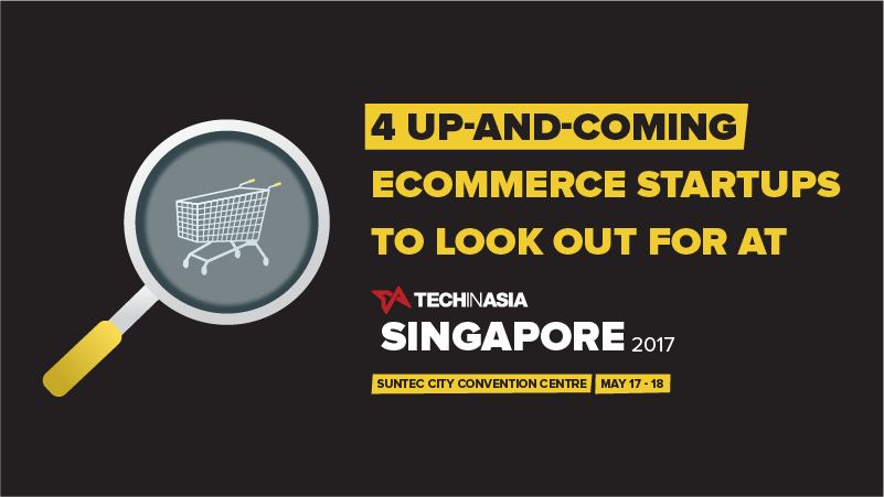 4 up-and-coming ecommerce startups to look out for at TIA Singapore 2017