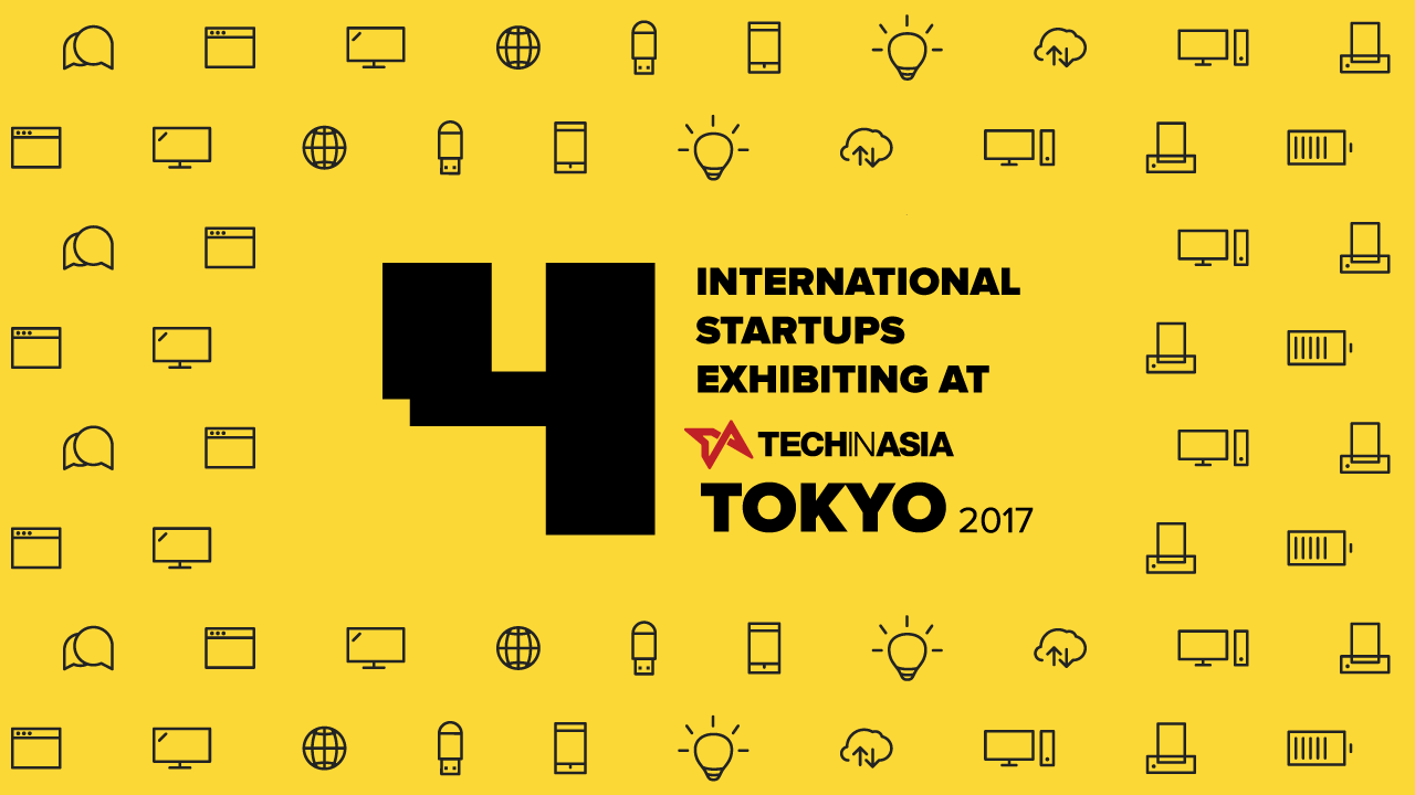 4 international startups exhibiting at Tech in Asia Tokyo 2017