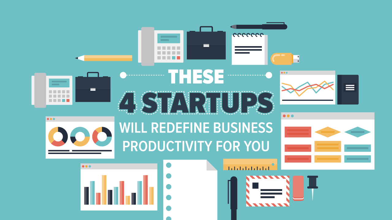 These startups will redefine business productivity for you