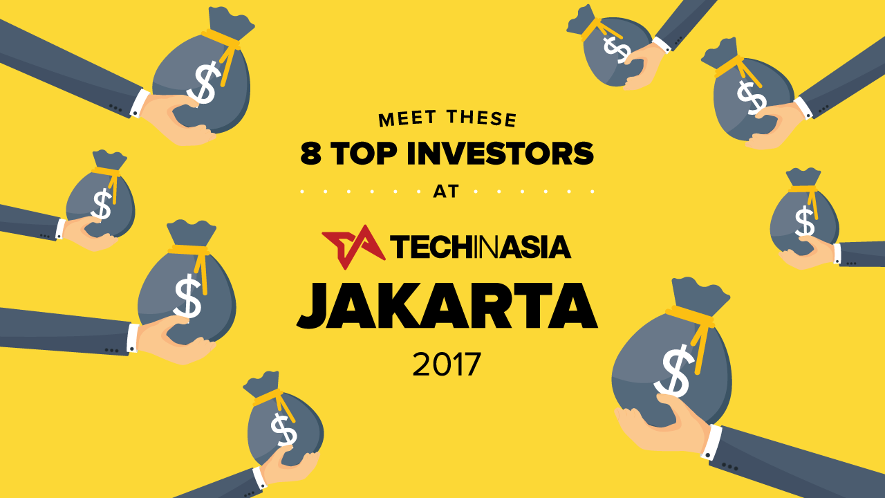 Eight more top investors to meet at Tech in Asia Jakarta 2017
