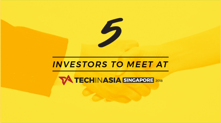 Pitch to these 5 heavyweight investors at TIA Singapore 2018’s Speed Dating