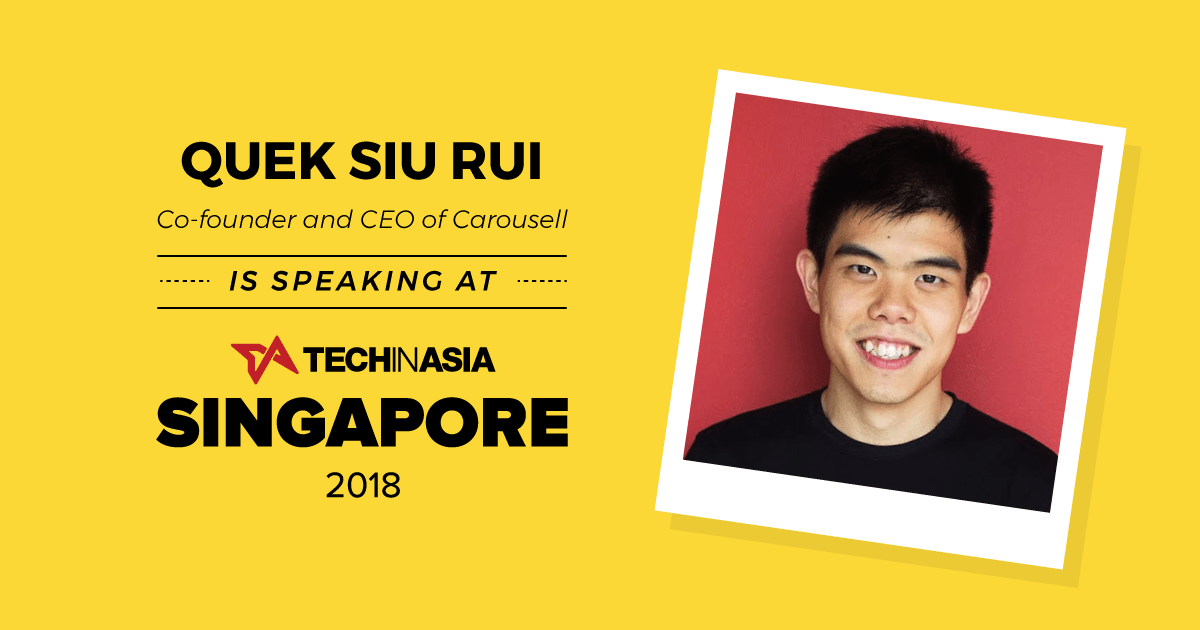 Quek Siu Rui from Carousell will be speaking at Tech in Asia Singapore 2018