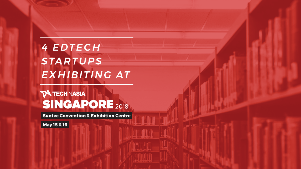 Learn about these 4 edtech startups exhibiting at TIA Singapore 2018