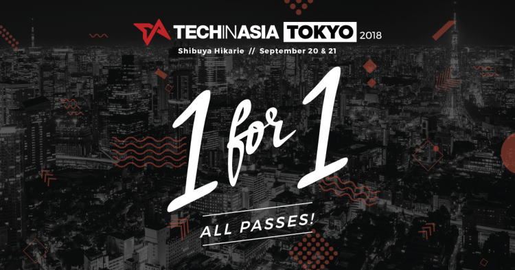 Secure your 1-for-1 passes to Tech in Asia Tokyo 2018 Secure your 1-for-1 passes to Tech in Asia Tokyo 2018