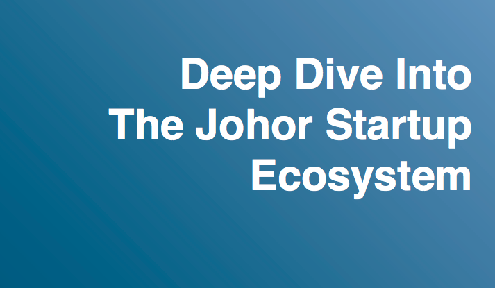 Everything you need to know about the startup ecosystem in Malaysia's Johor
