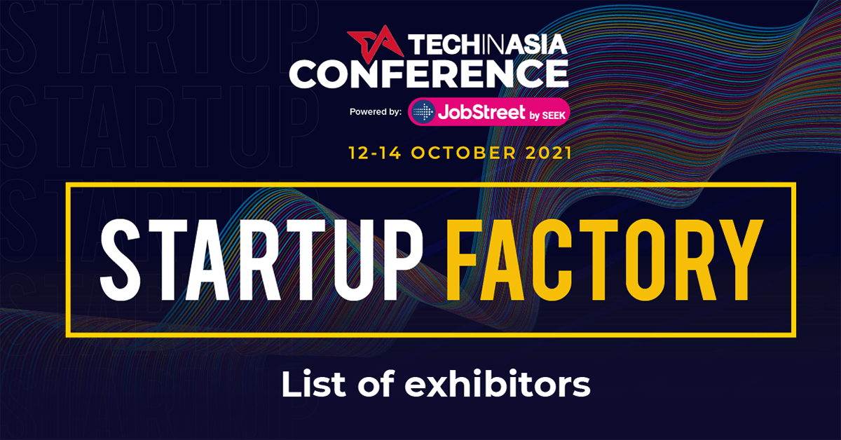 A roundup of 70 up-and-coming startups at the Tech in Asia Conference 2021
