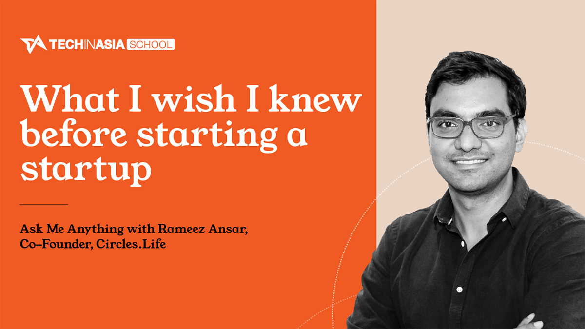 AMA about Tech in Asia School: Rameez Ansar, Co-Founder of Circles.Life