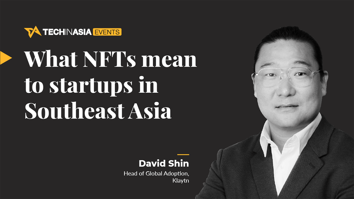 [Workshop] What NFTs mean to startups in Southeast Asia