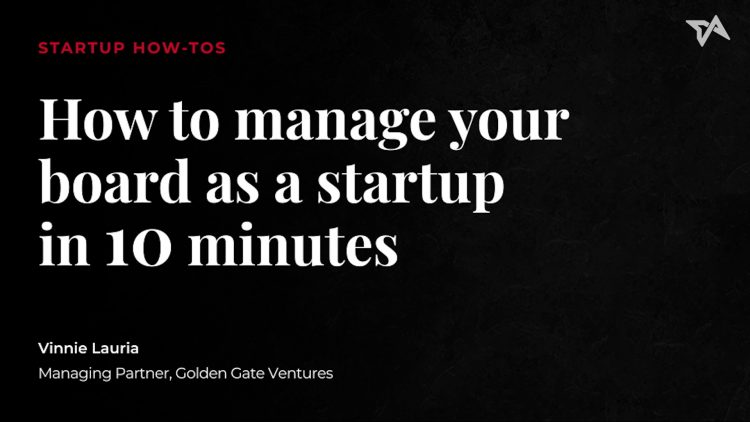 Learn how to manage your board as a startup in 10 minutes Learn how to manage your board as a startup in 10 minutes
