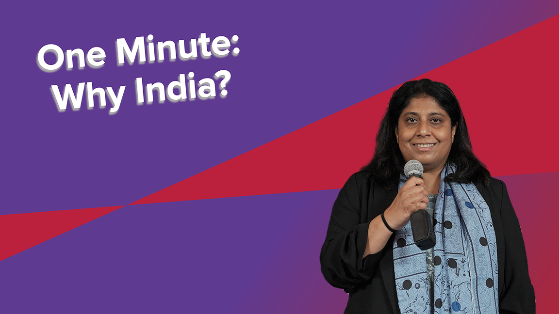 One Minute: Why India?